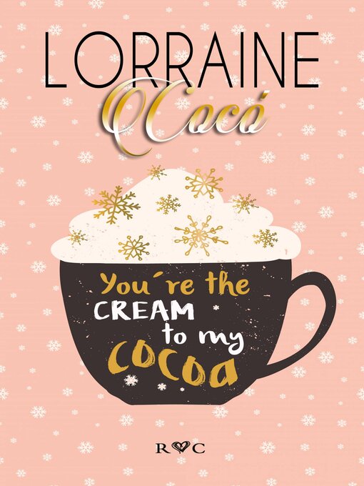 Title details for You're the Cream to My Cocoa by Lorraine Cocó - Available
